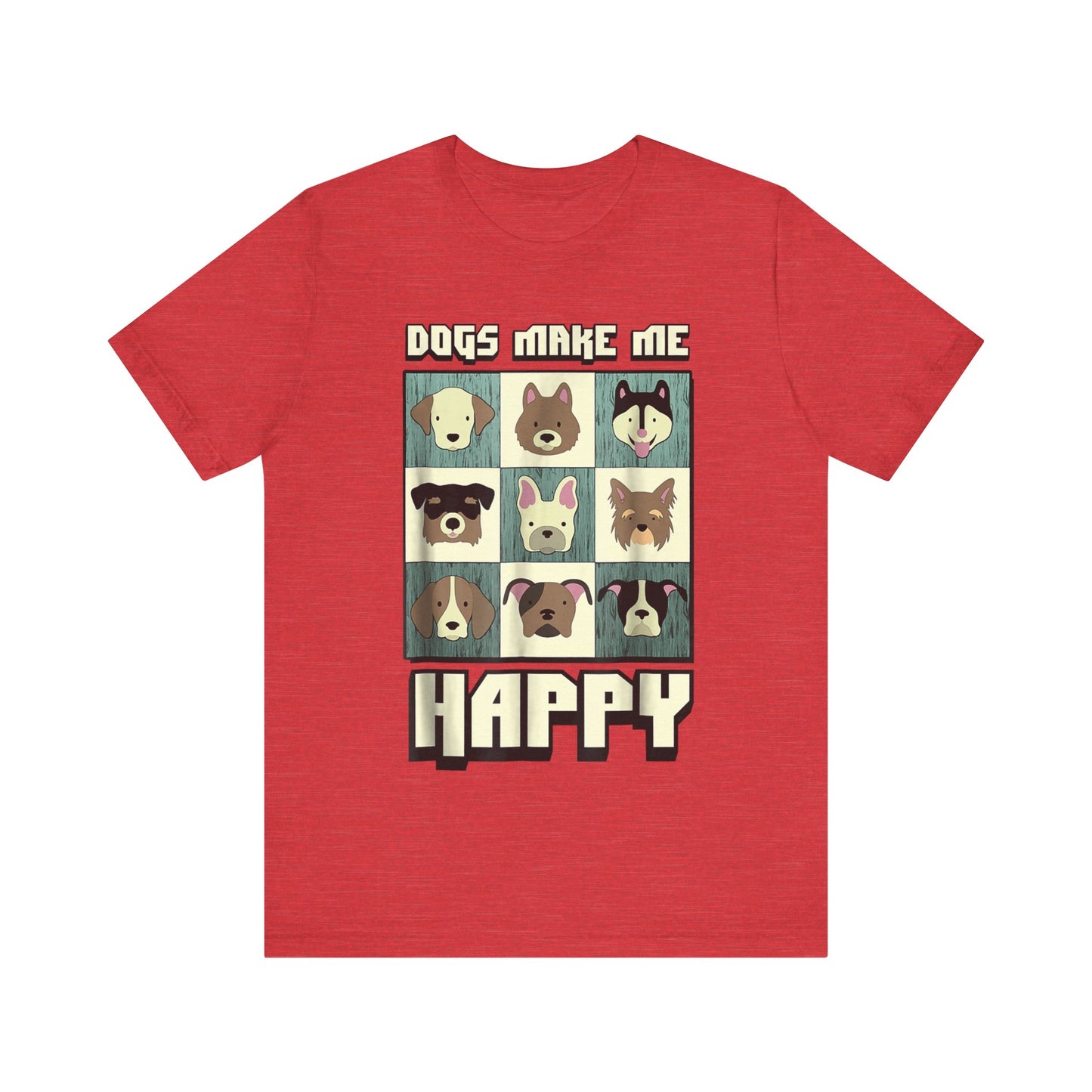 Dogs Make Me Really Really Happy T-Shirt