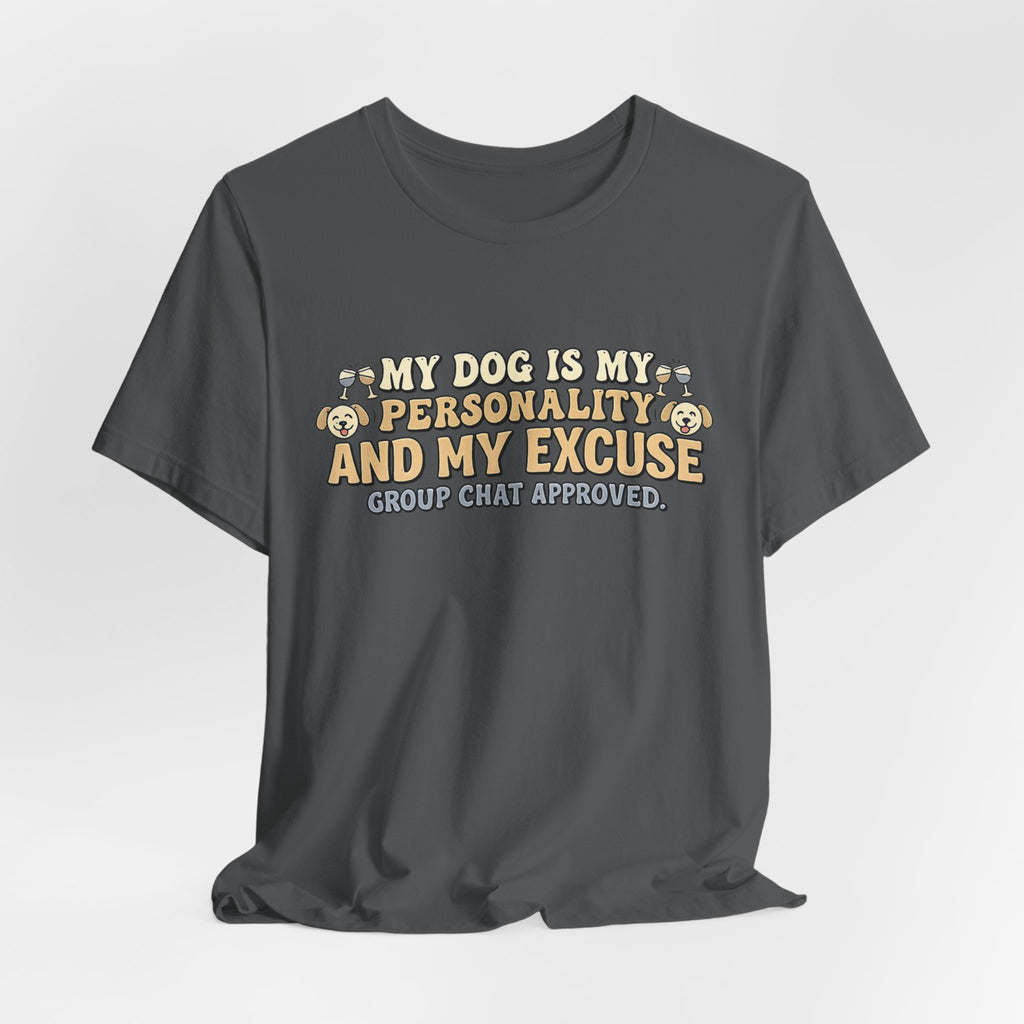 Dog Is My Personality T-Shirt