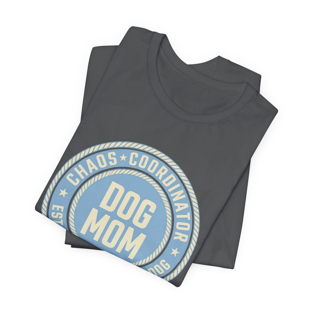 Dog Mom Chaos T-Shirt