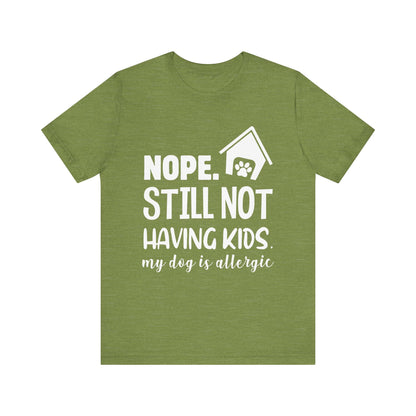Still Not Having Kids T-Shirt