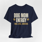 Dog Mom Energy T-Shirt