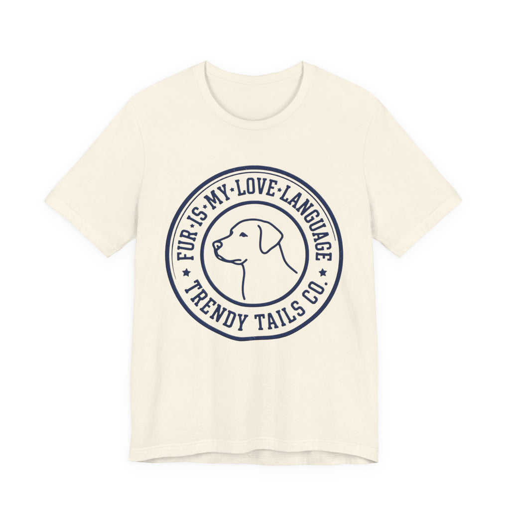 Fur Is My Love Language T-Shirt
