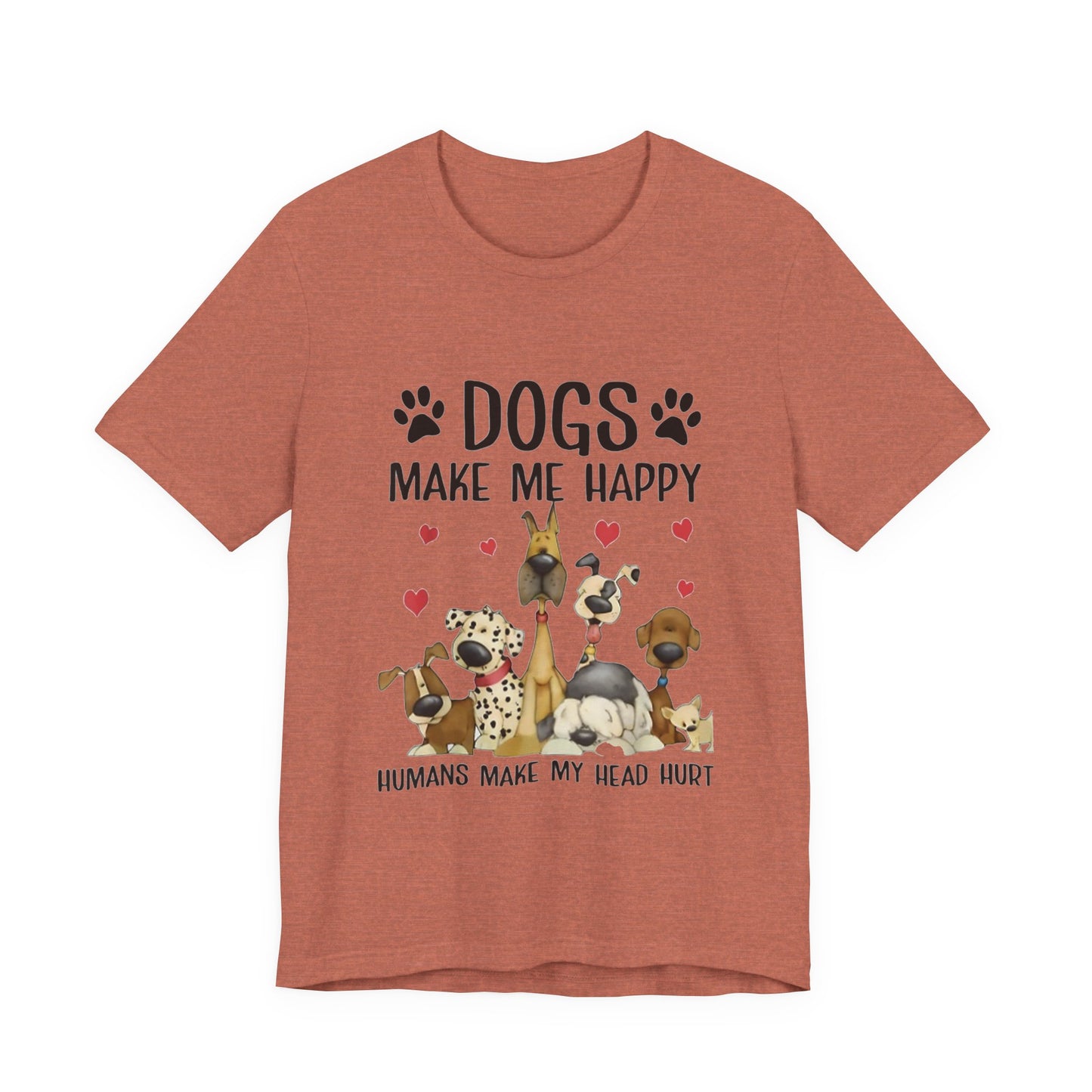 Dogs Make Me So Very Happy T-Shirt