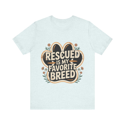 Rescued is my Favorite Breed T-Shirt