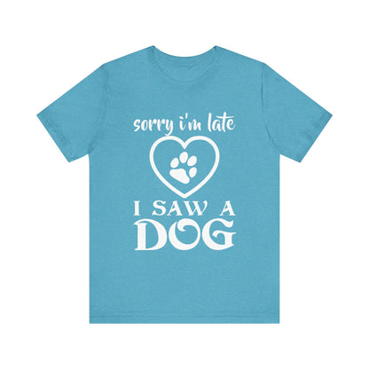 I Saw a Dog T-Shirt