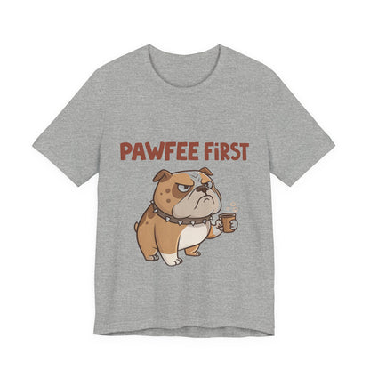 Pawfee First T-Shirt