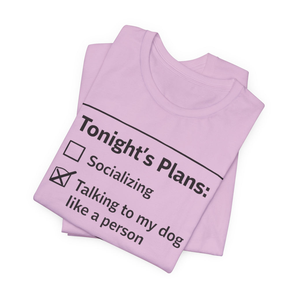 Tonight’s Plans T-Shirt