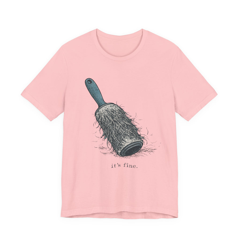 It's Fine T-Shirt