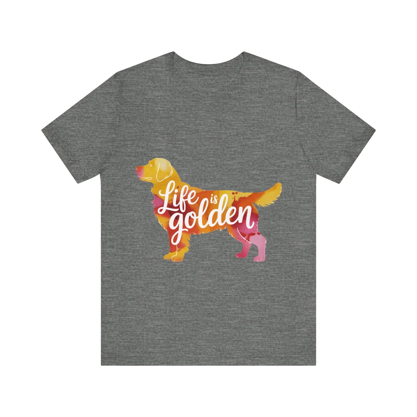 Life is Golden Too T-Shirt