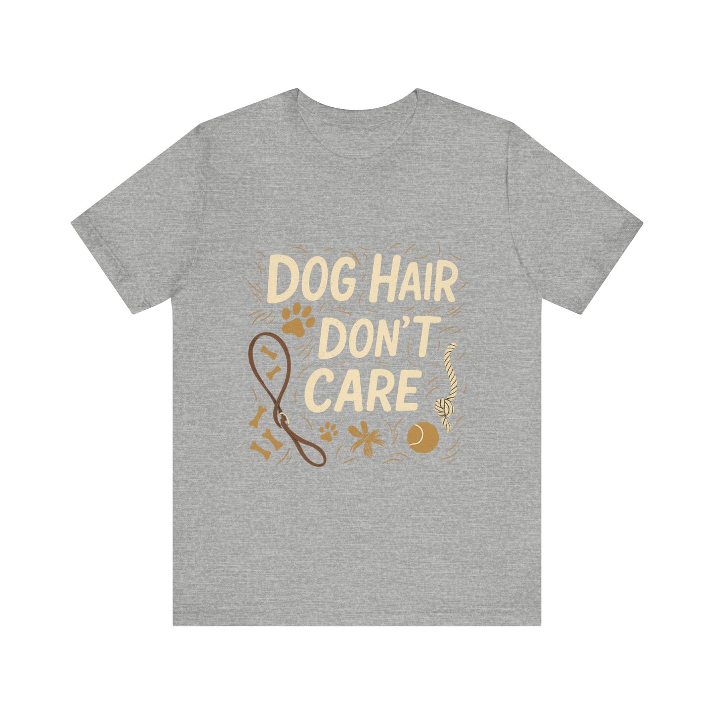 Dog Hair Don't Care T-Shirt