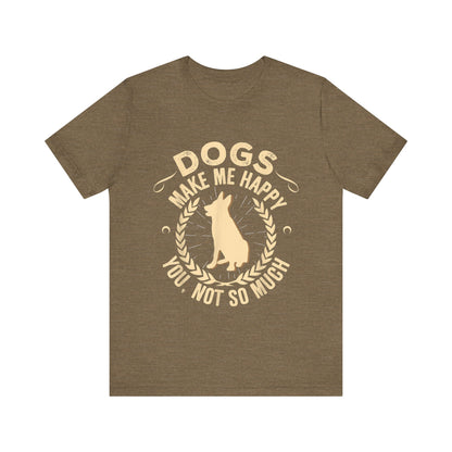 Dogs Make Me So So Happy T-Shirt