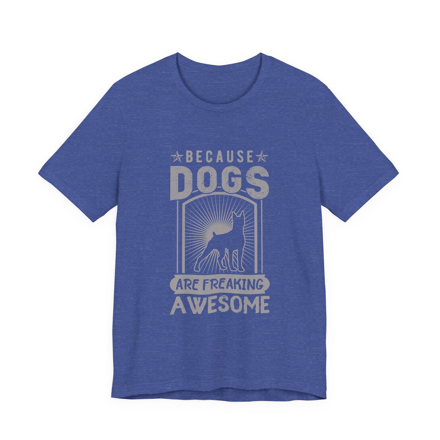 Dogs are Freaking Awesome T-Shirt