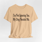 Not Ignoring You T-Shirt