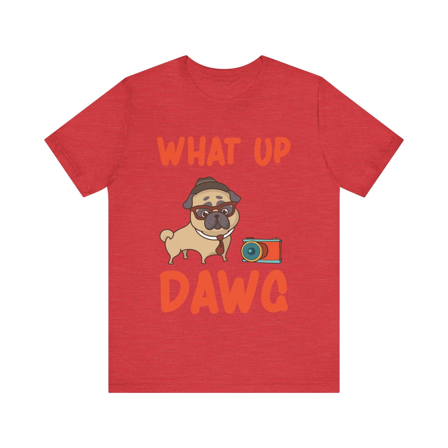 What Up Dawg T-Shirt