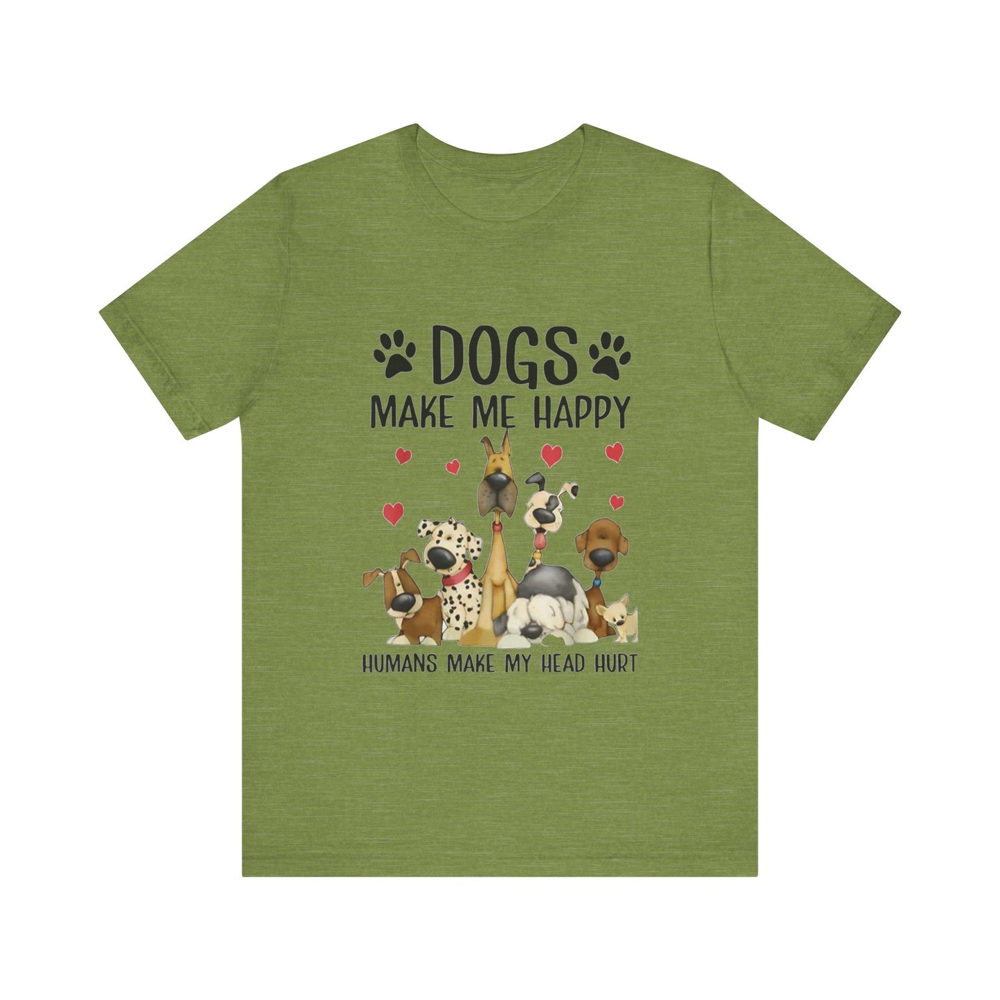 Dogs Make Me So Very Happy T-Shirt