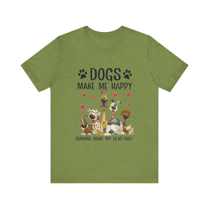 Dogs Make Me So Very Happy T-Shirt