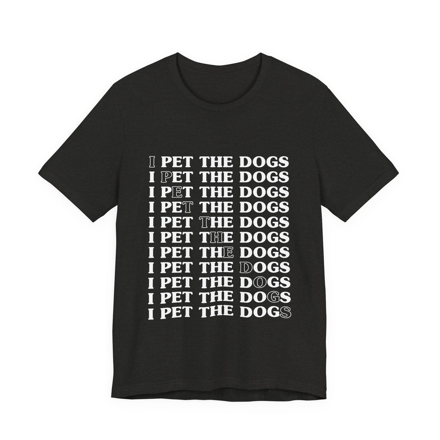 Pet the Dogs T-Shirt