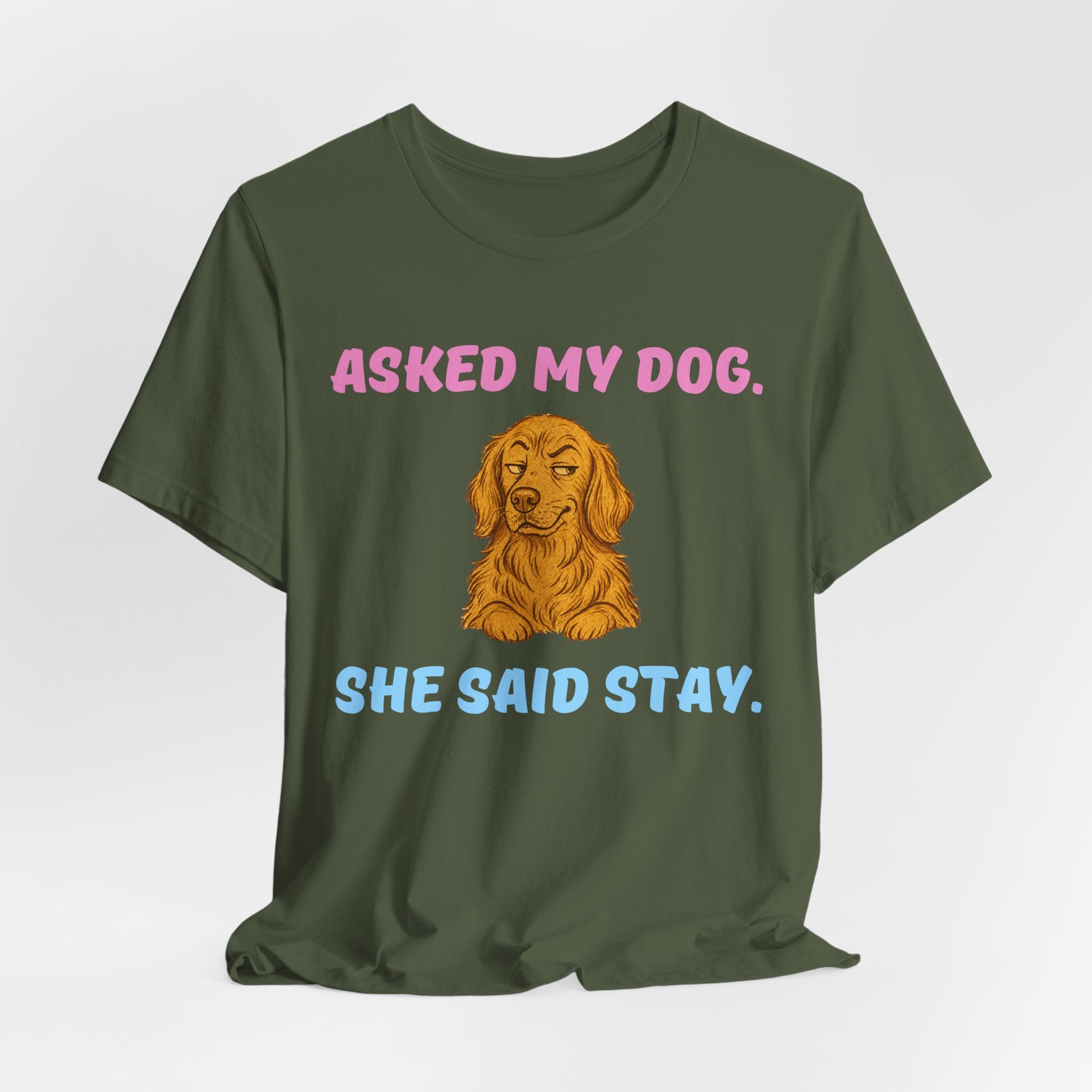 Asked My Dog T-Shirt