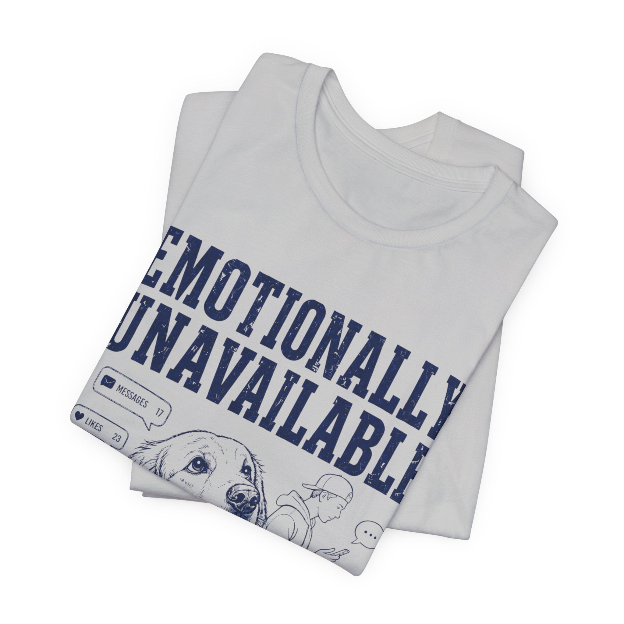 Emotionally Unavailable T-Shirt