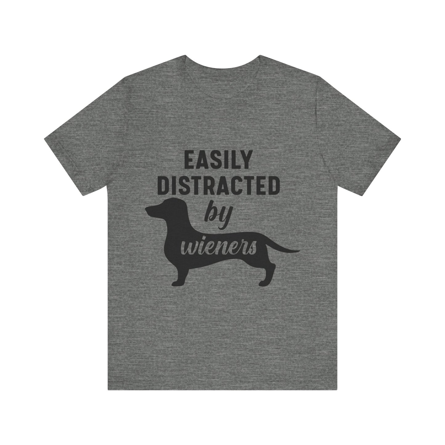 Easily Distracted by Wieners T-Shirt