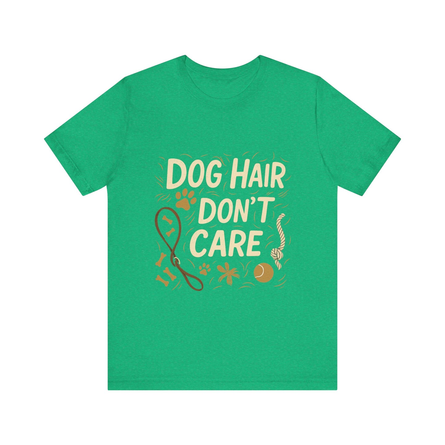 Dog Hair Don't Care T-Shirt