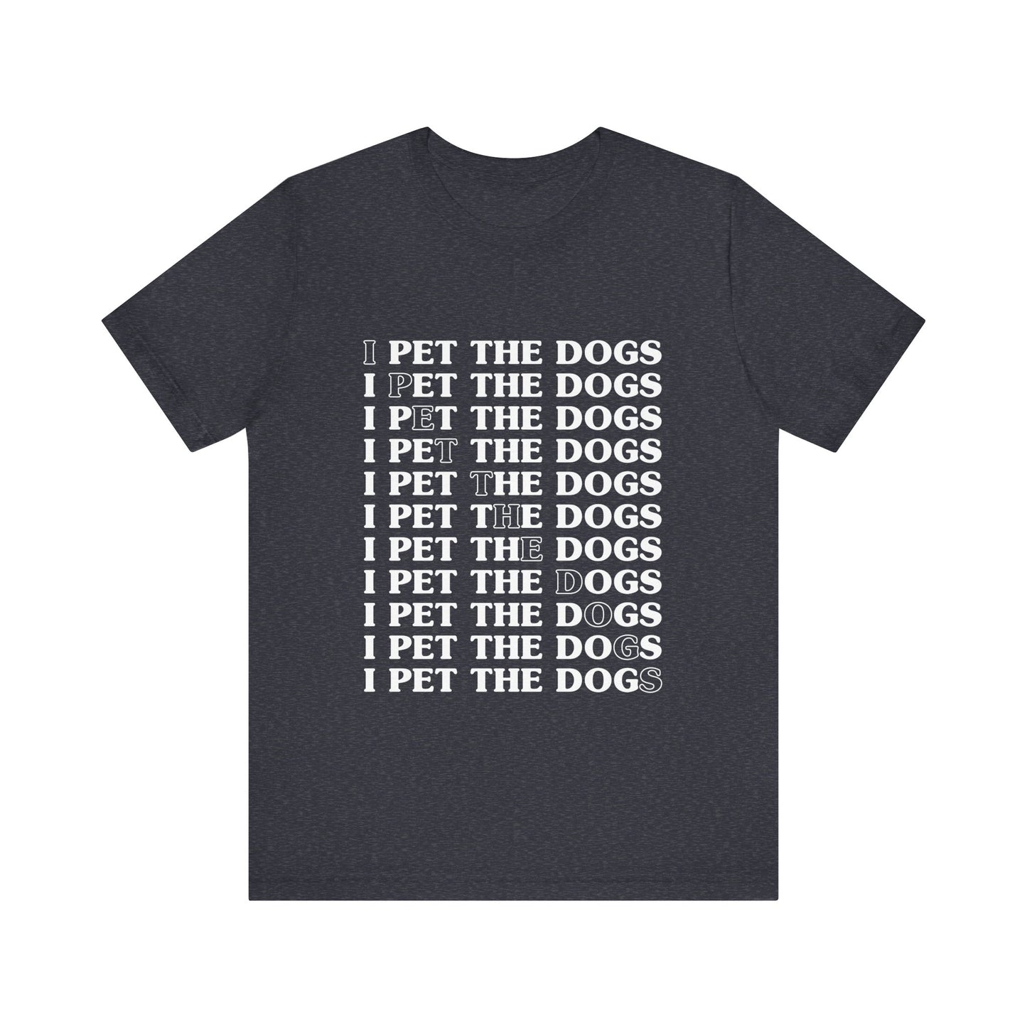 Pet the Dogs T-Shirt