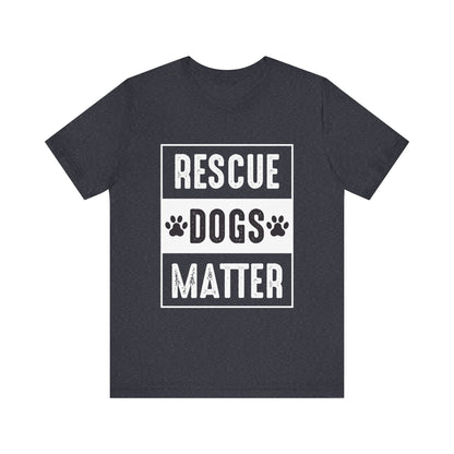 Rescue Dogs Matter T-Shirt