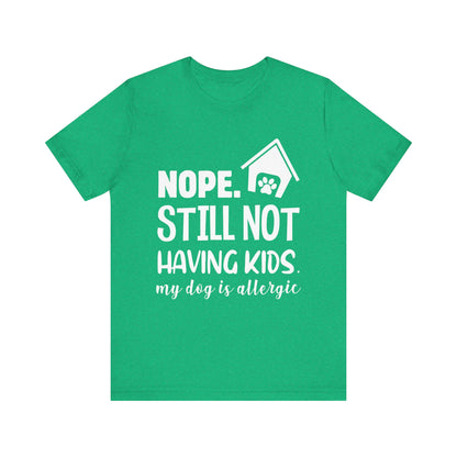 Still Not Having Kids T-Shirt