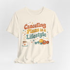 Canceling Plans T-Shirt