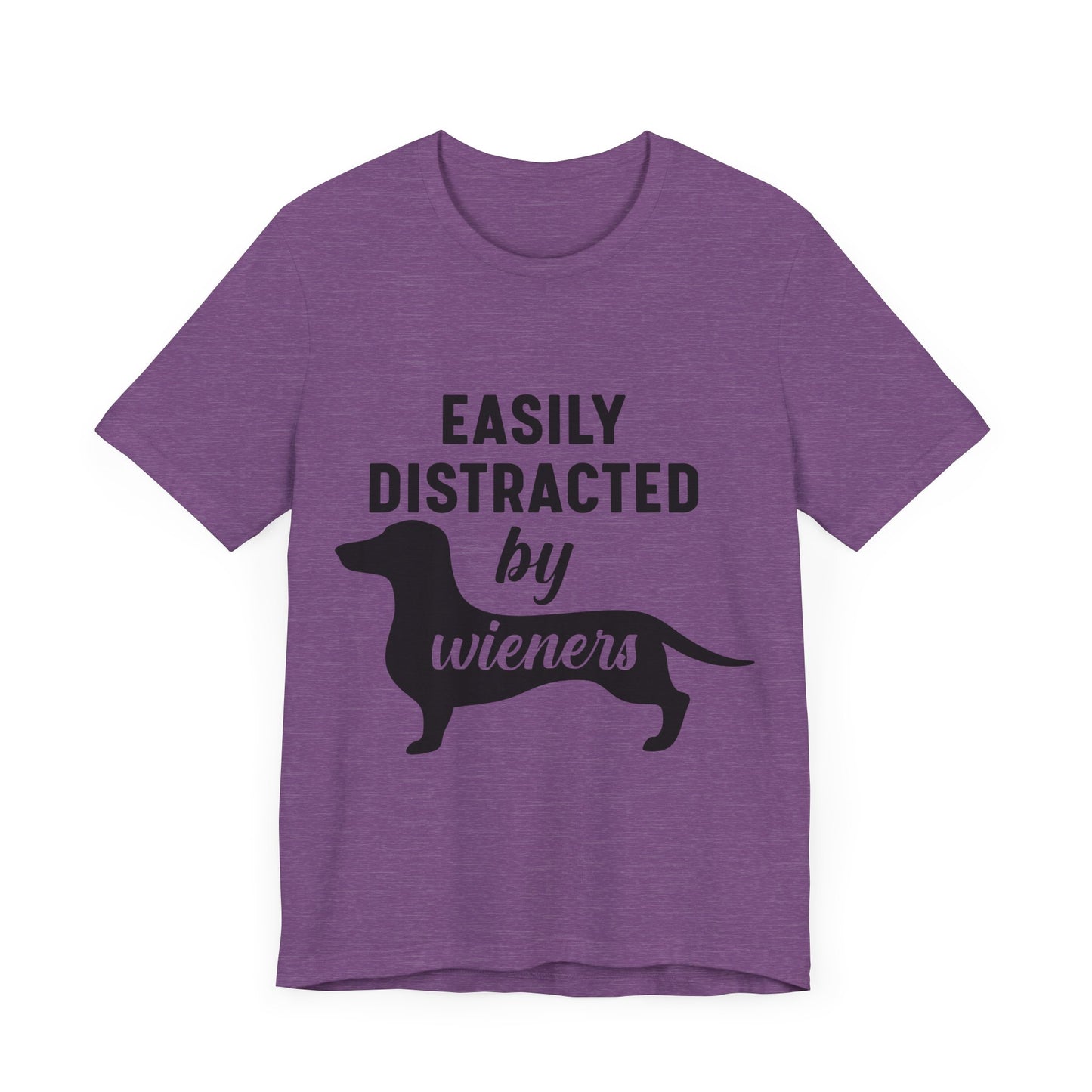 Easily Distracted by Wieners T-Shirt
