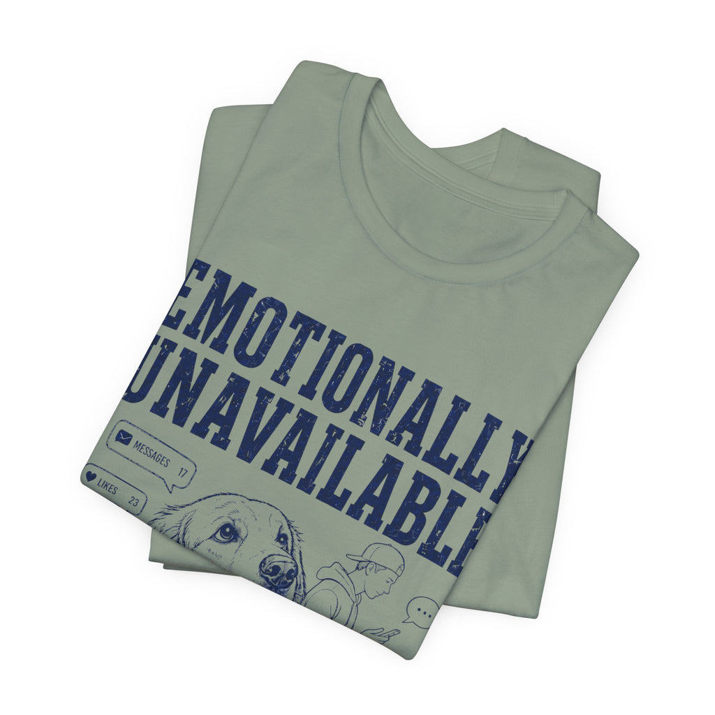 Emotionally Unavailable T-Shirt