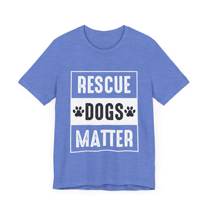 Rescue Dogs Matter T-Shirt