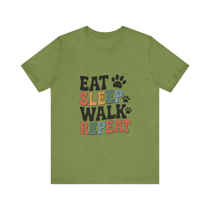 Eat, Sleep, Walk, Repeat T-Shirt