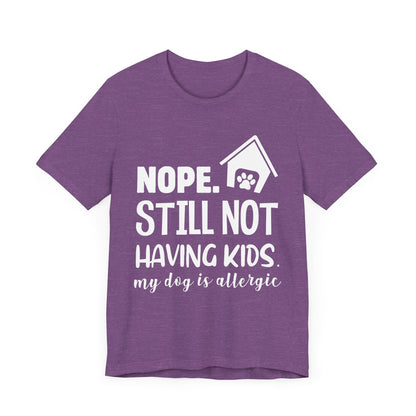 Still Not Having Kids T-Shirt