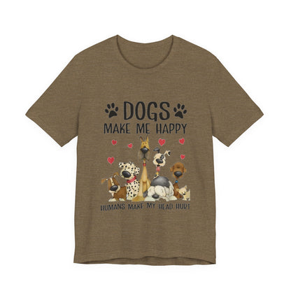 Dogs Make Me So Very Happy T-Shirt