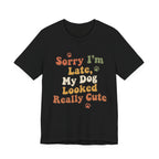 Sorry I'm Late T-Shirt
