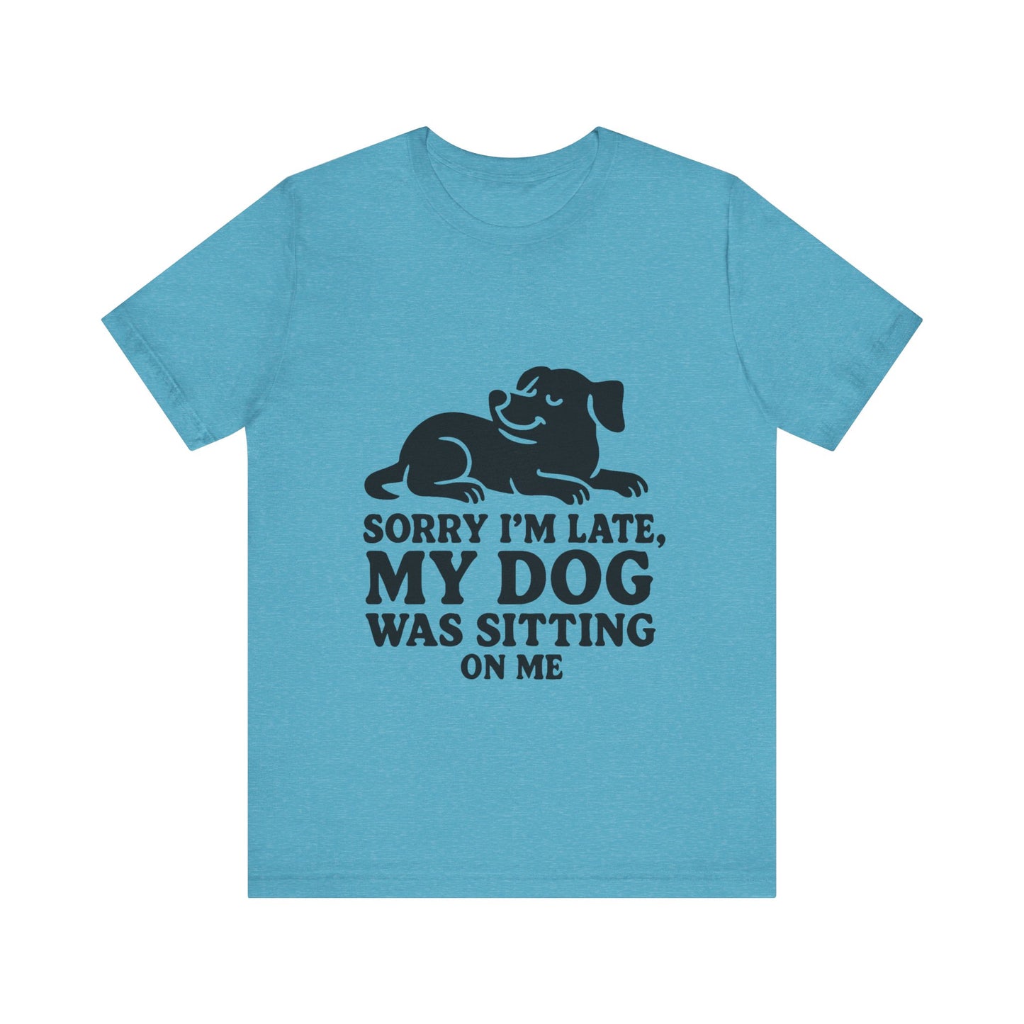 Sorry I'm Late T-Shirt
