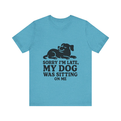 Sorry I'm Late T-Shirt