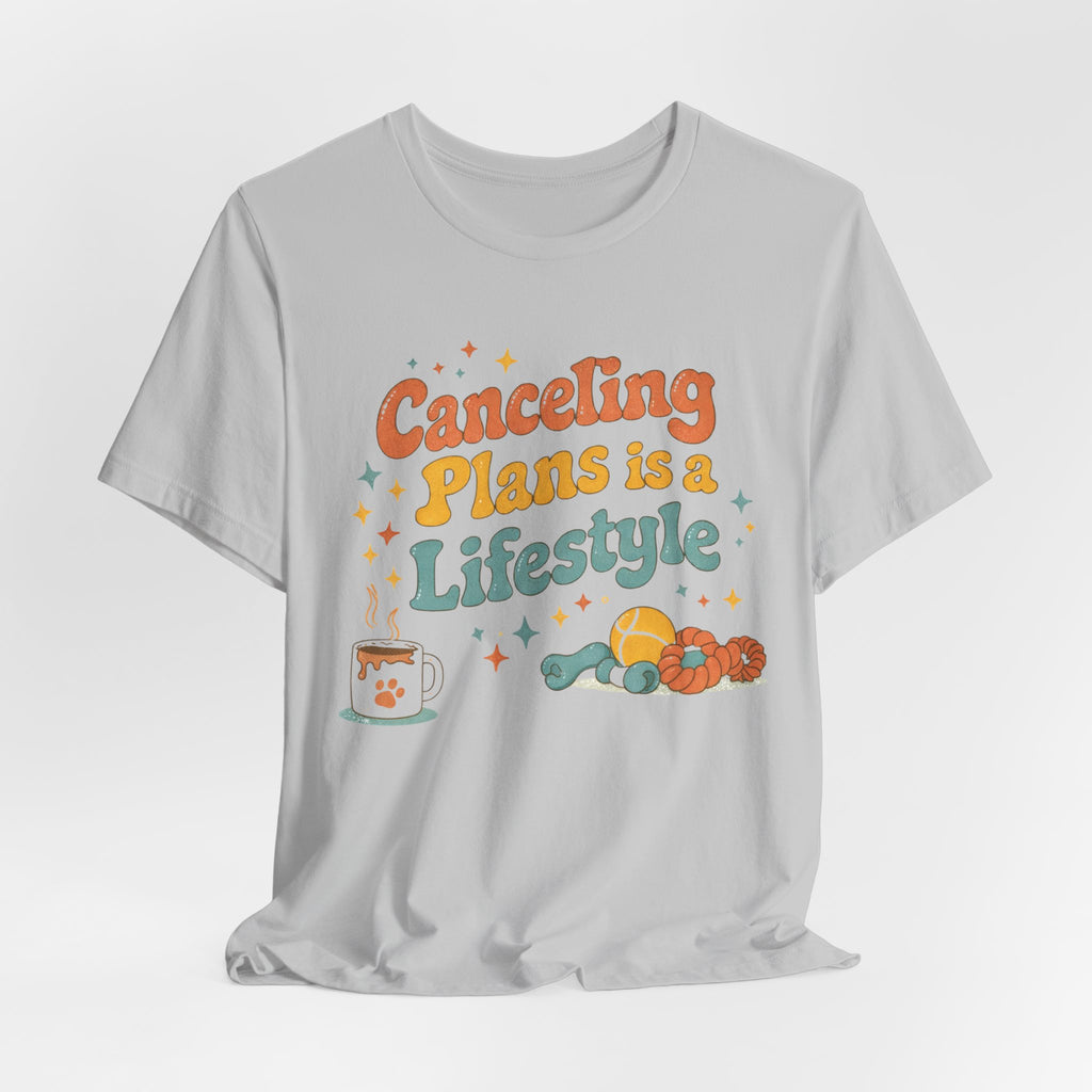 Canceling Plans T-Shirt
