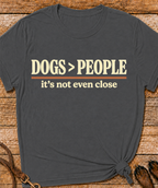 Dogs > People T-Shirt