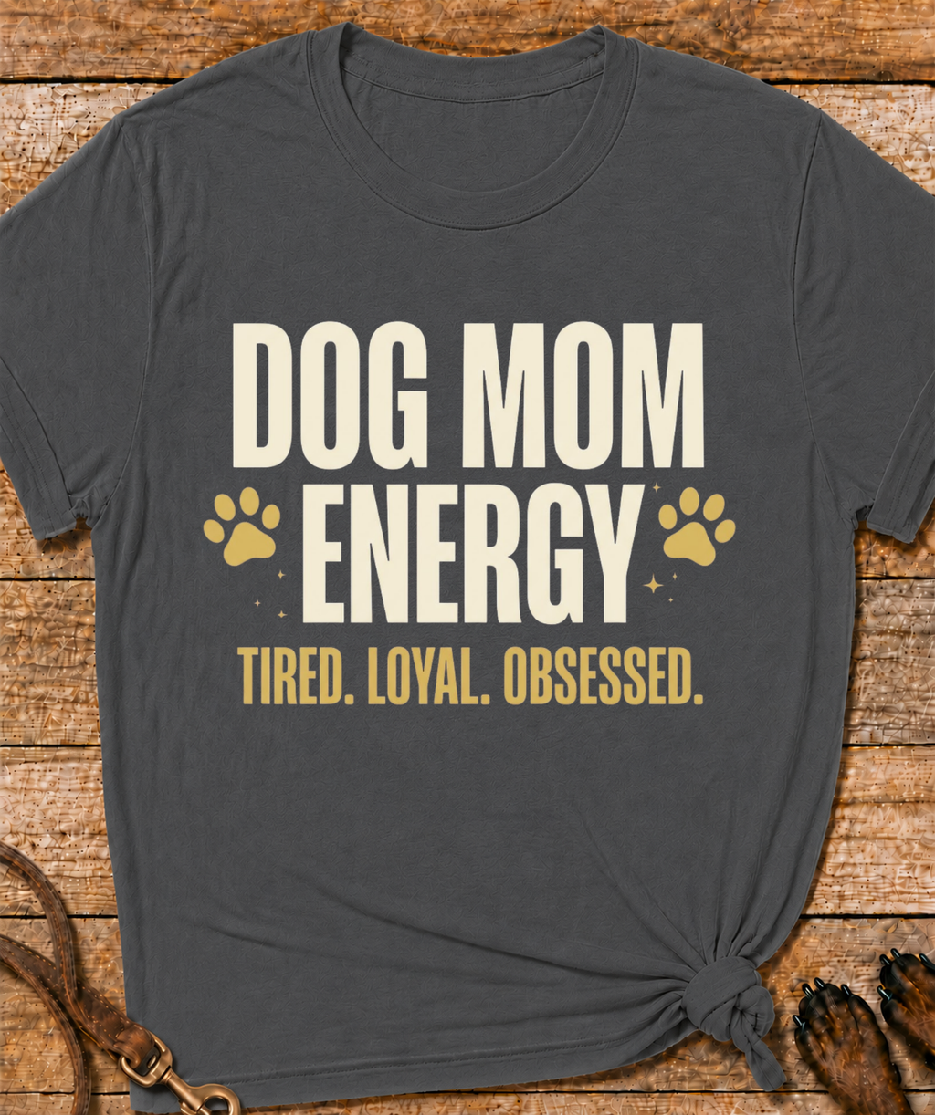 Dog Mom Energy T-Shirt