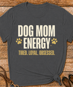 Dog Mom Energy T-Shirt