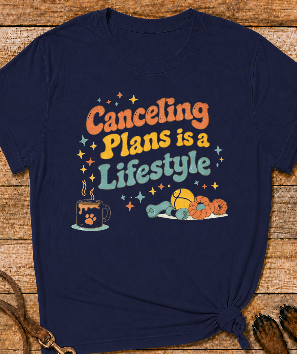 Canceling Plans T-Shirt