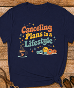 Canceling Plans T-Shirt
