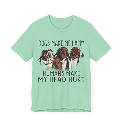 Dogs Make Me Really Happy T-Shirt