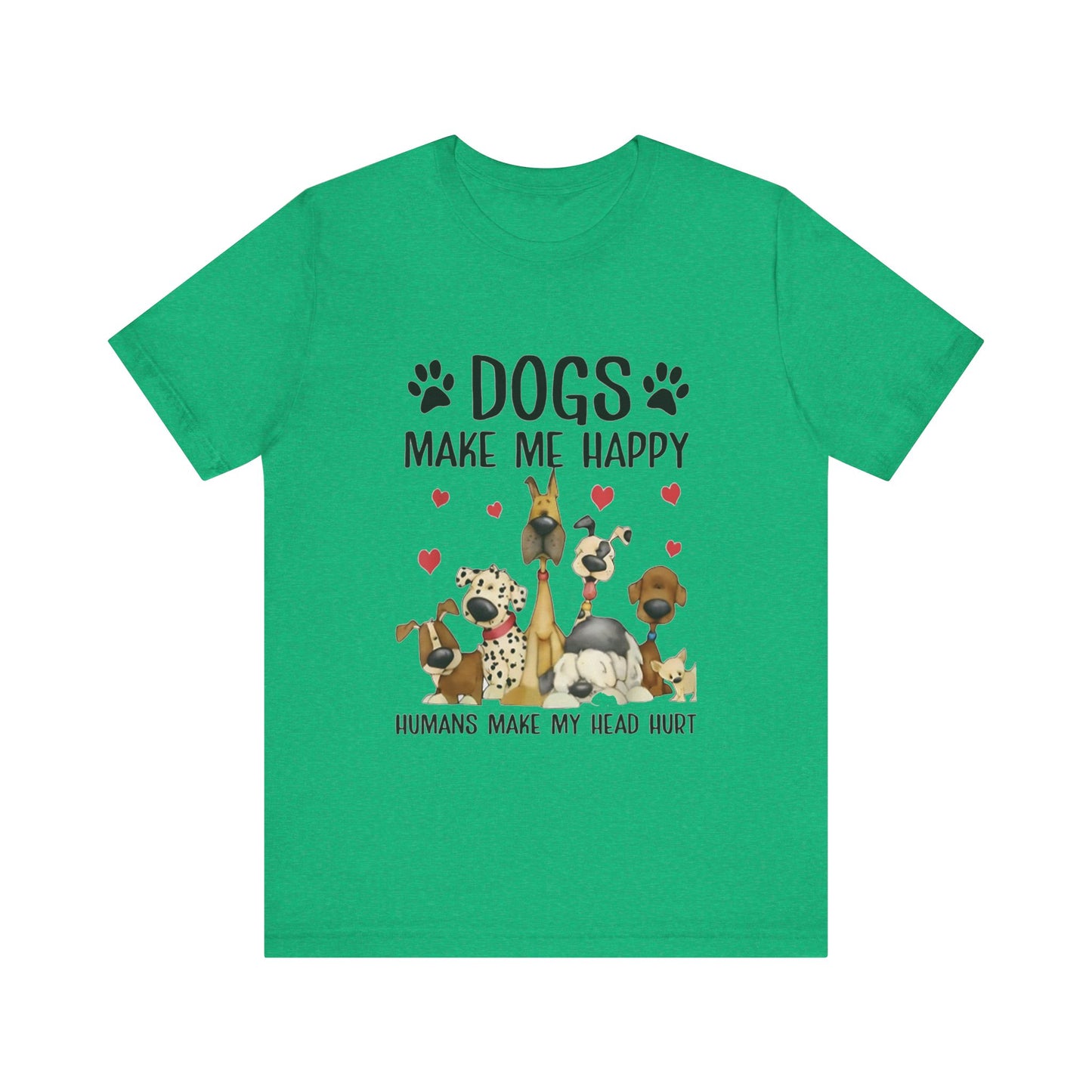 Dogs Make Me So Very Happy T-Shirt