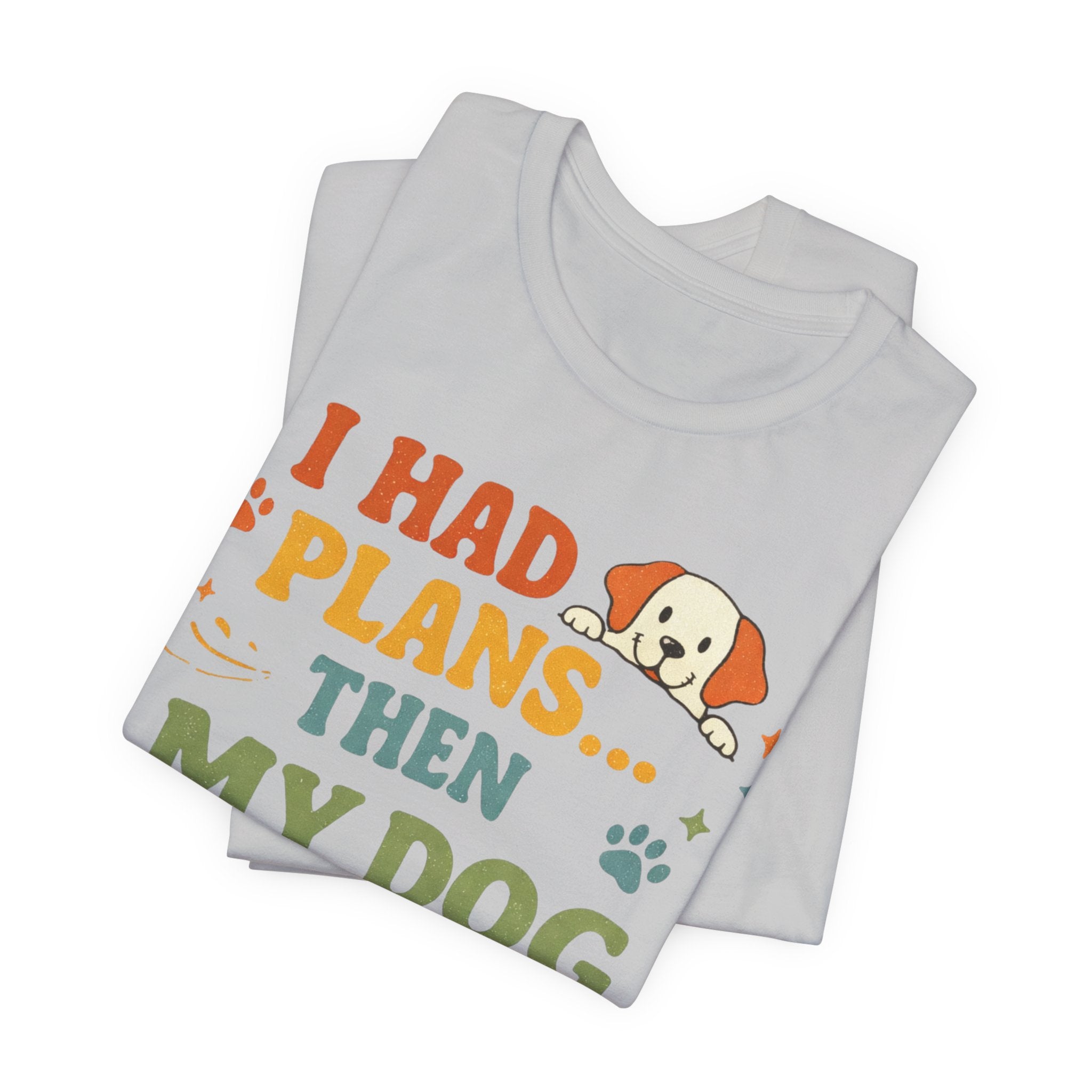 Dog Looked At Me T-Shirt