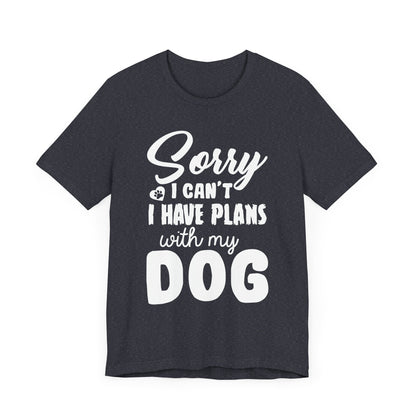 Plans with my Dog T-Shirt