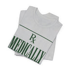 Medically Prescribed T-Shirt