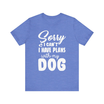 Plans with my Dog T-Shirt